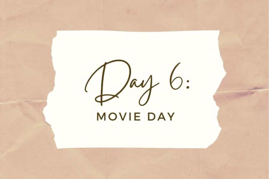 DAY 6: Movie Day